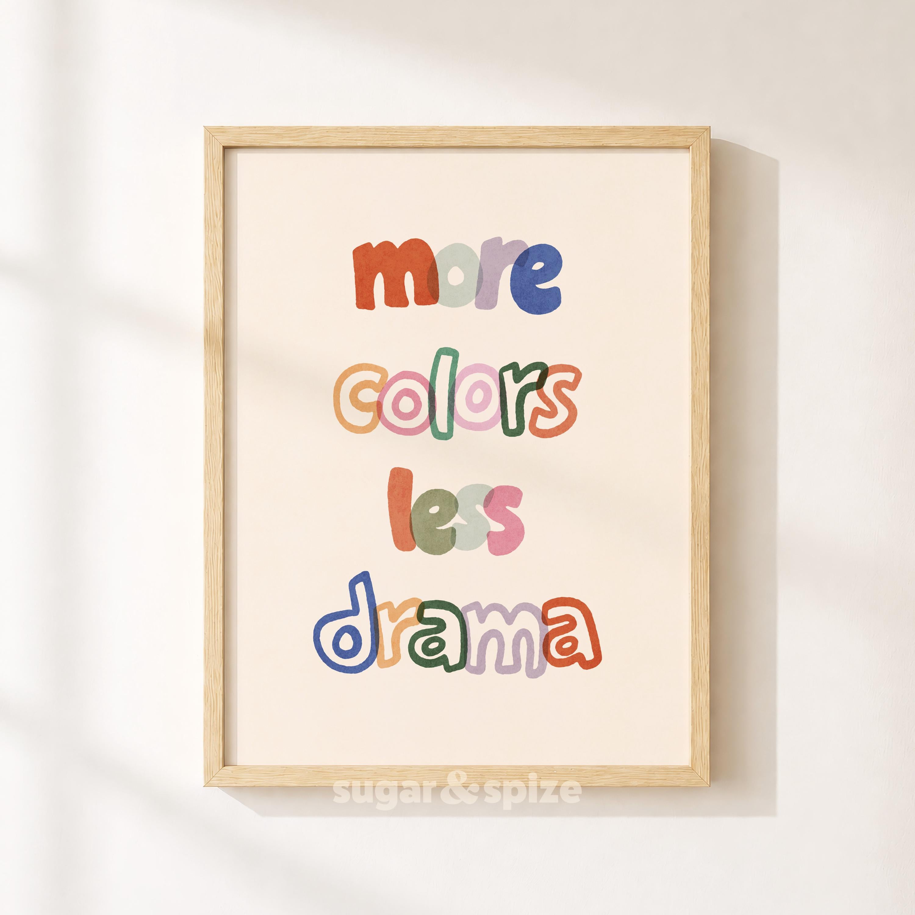 More Colors Less Drama Print