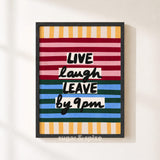 Live Laugh Leave Print