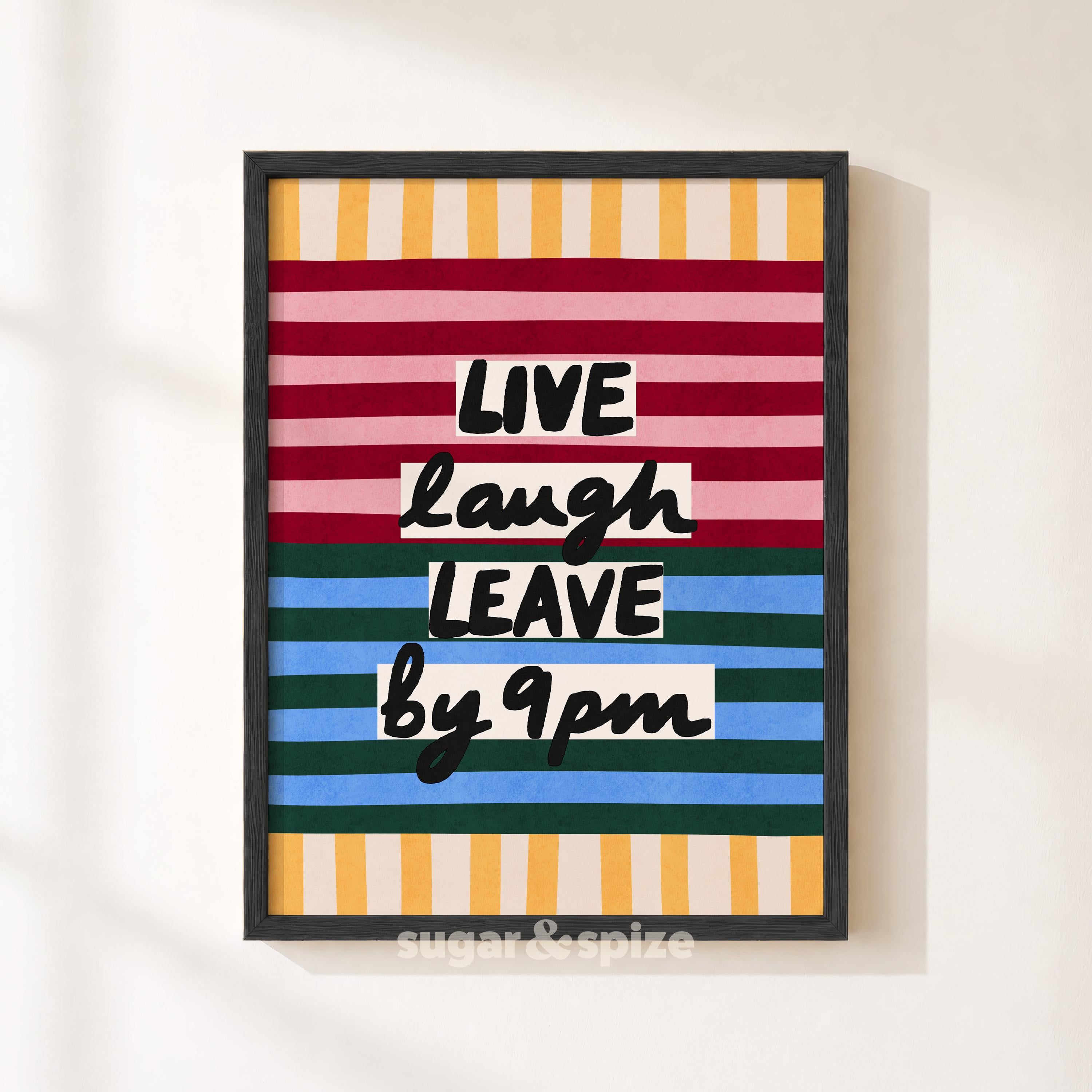 Live Laugh Leave Print