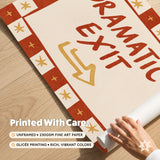 Dramatic Exit Print