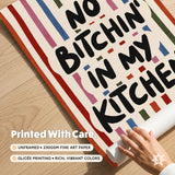 No Bitchin In Kitchen Print