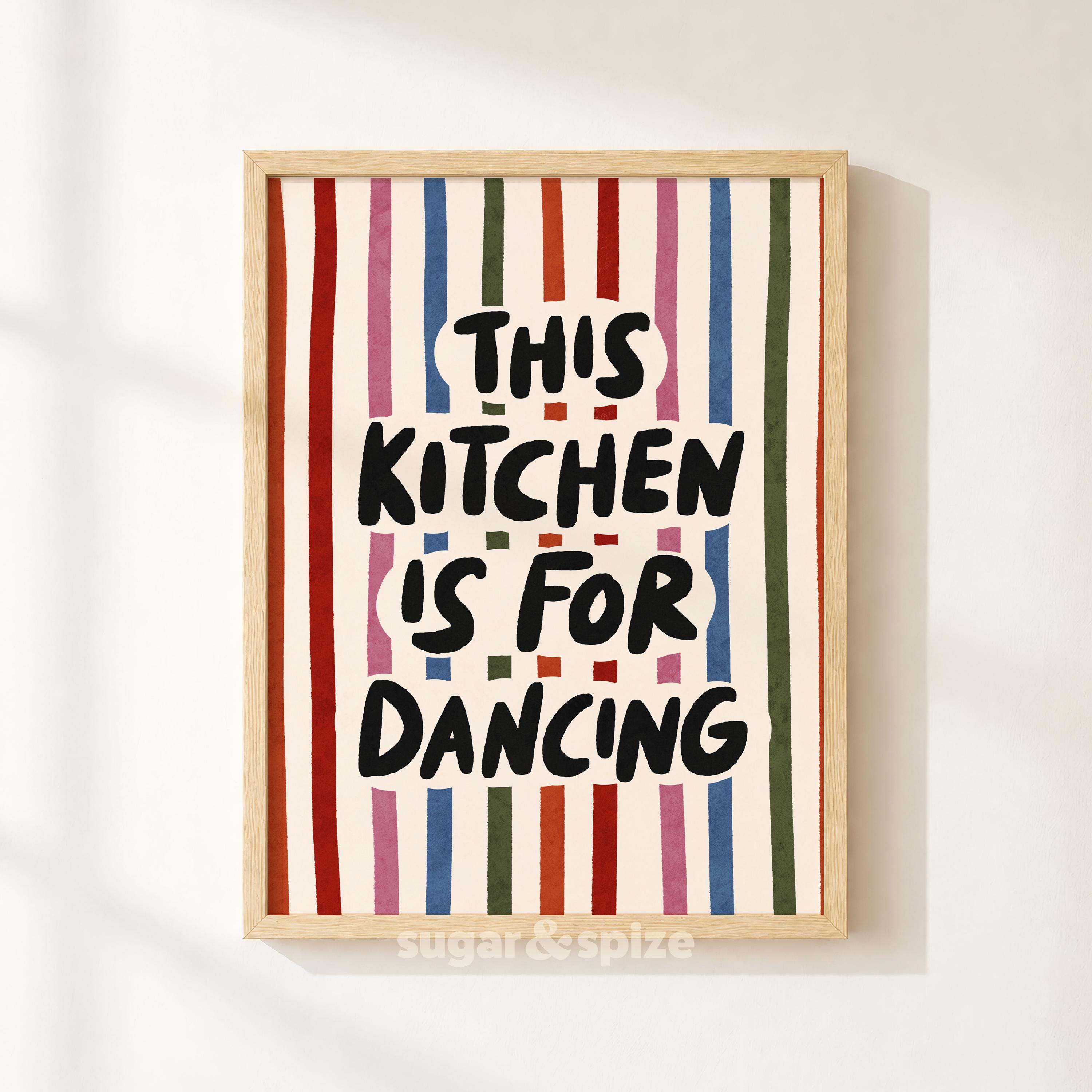 Kitchen Is For Dancing Print